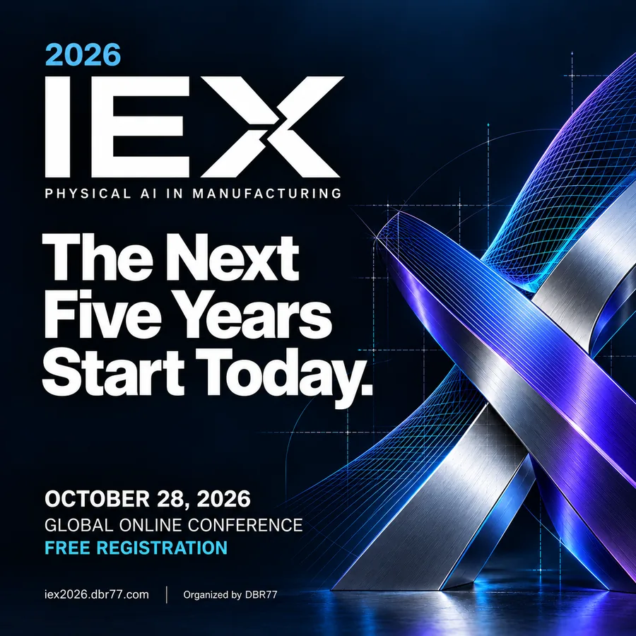 IEX 2026: Physical AI in Manufacturing, October 28, 2026, global online conference organized by DBR77