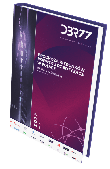 Raport DBR77 - Prognoza kierunków rozwoju robotyzacji w Polsce