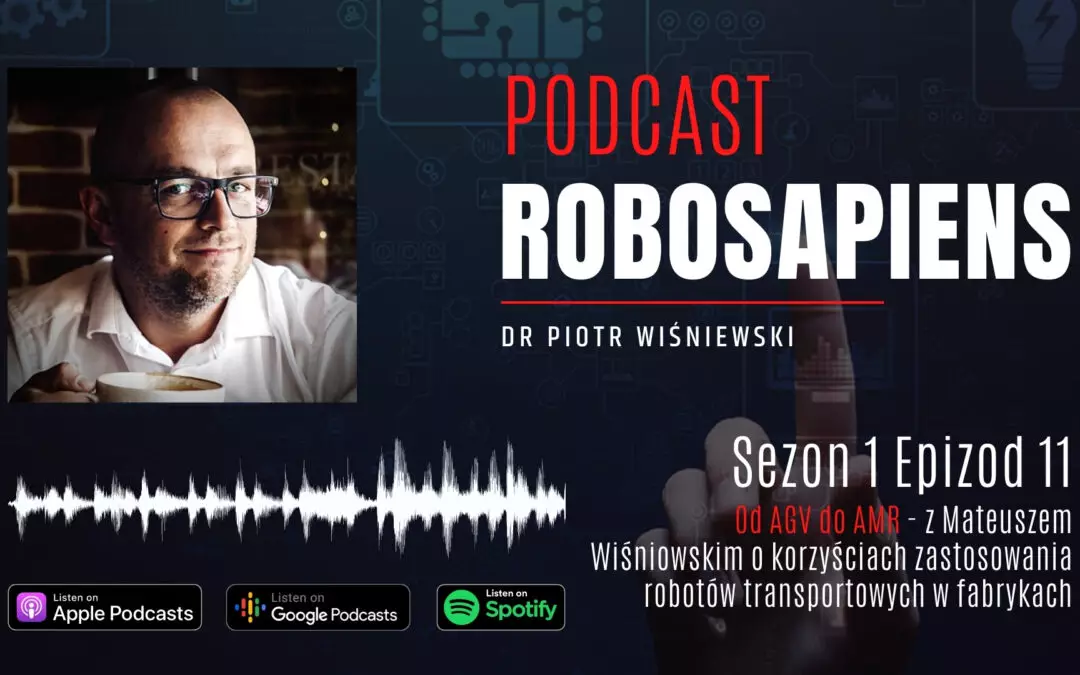 #11: Od AGV do AMR – z Mateuszem Wiśniowskim o korzyściach zastosowania robotów transportowych w fabrykach