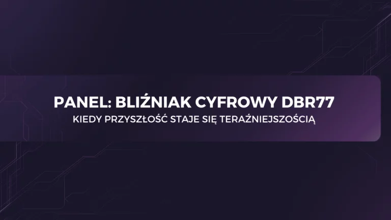 Bliźniak cyfrowy DBR77. Kiedy przyszłość staje się teraźniejszością