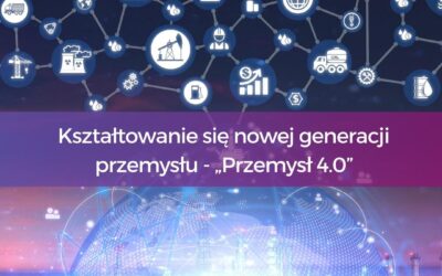 Kształtowanie się nowej generacji przemysłu – „Przemysł 4.0”