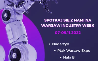 Spotkaj się z Nami na targach Warsaw Industry Week w Nadarzynie