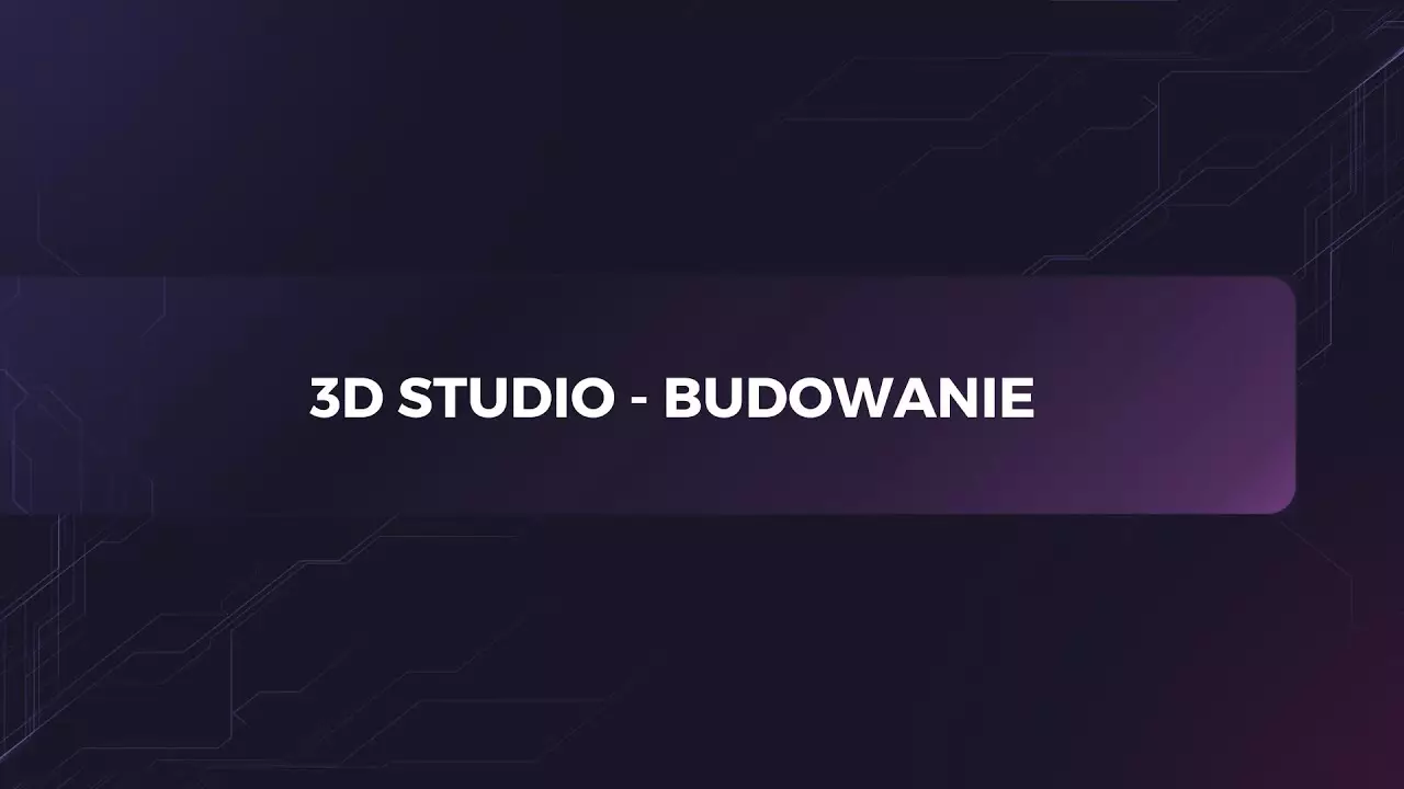 Studio 3D – Budowanie