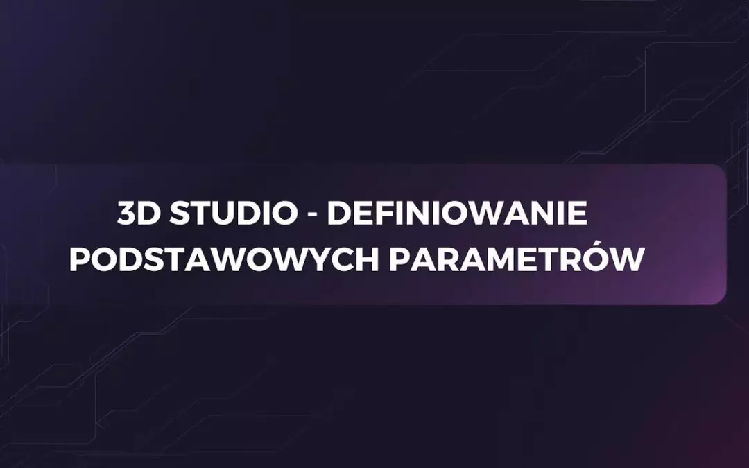 Definiowanie podstawowych parametrów