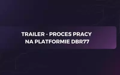 Trailer – Proces pracy na Platformie DBR77