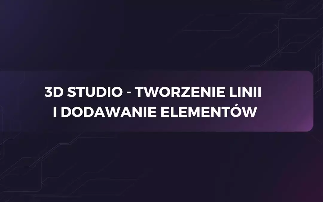 Tworzenie linii i dodawanie elementów w Studiu 3D