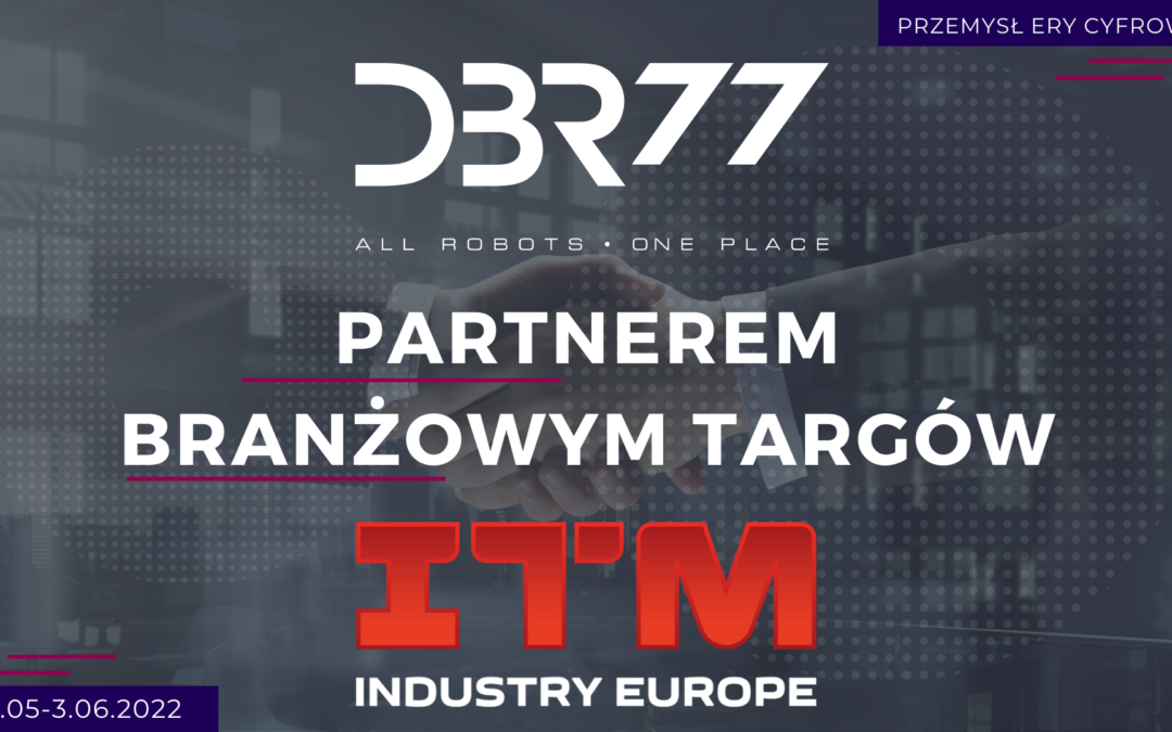 DBR77 partnerem branżowym targów ITM Industry Europe!