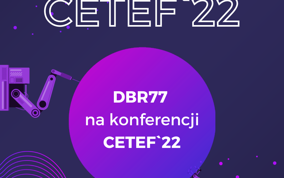 DBR77 na Środkowoeuropejskim Forum Technologicznym (CETEF’22) we Wrocławiu