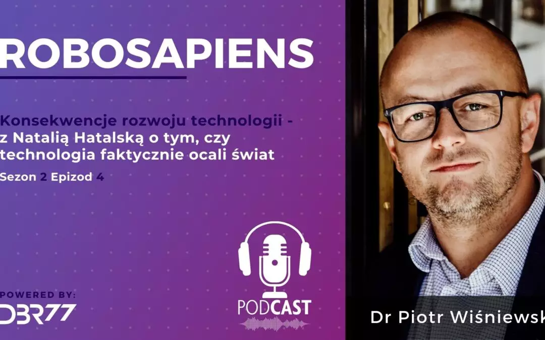 #S2E04: Konsekwencje rozwoju technologii – z Natalią Hatalską o tym, czy technologia faktycznie ocali świat