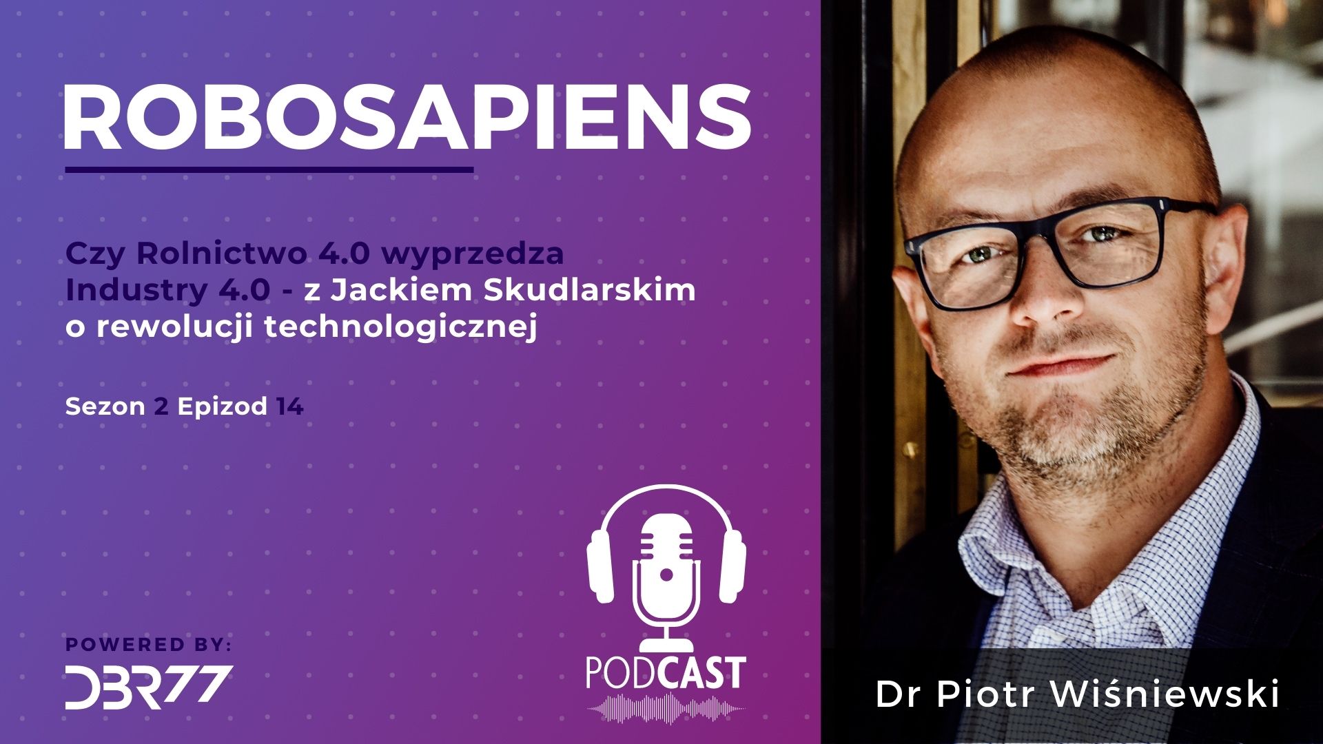 #S2E14 Czy Rolnictwo 4.0 wyprzedza Industry 4.0 – z Jackiem Skudlarskim o rewolucji technologicznej