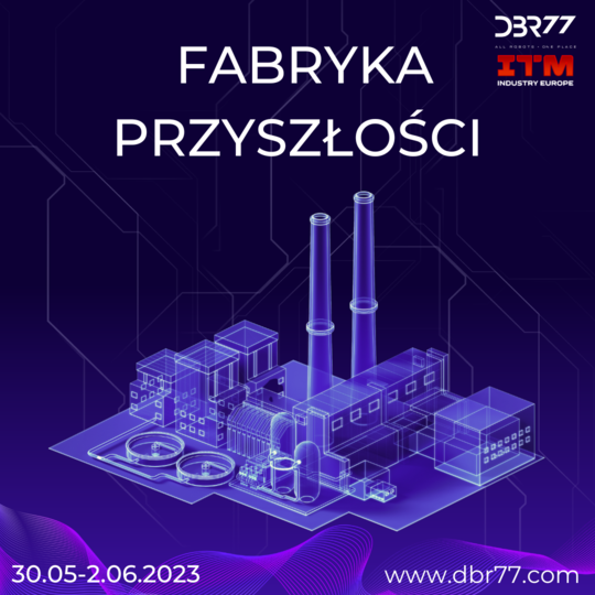 Fabryka Przyszłości DBR77 na ITM Industry Week