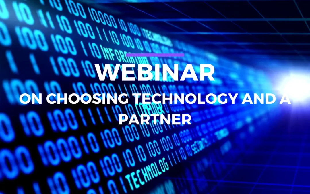 Webinar: Choosing technology and a partner