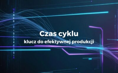 Czas cyklu – klucz do efektywnej produkcji