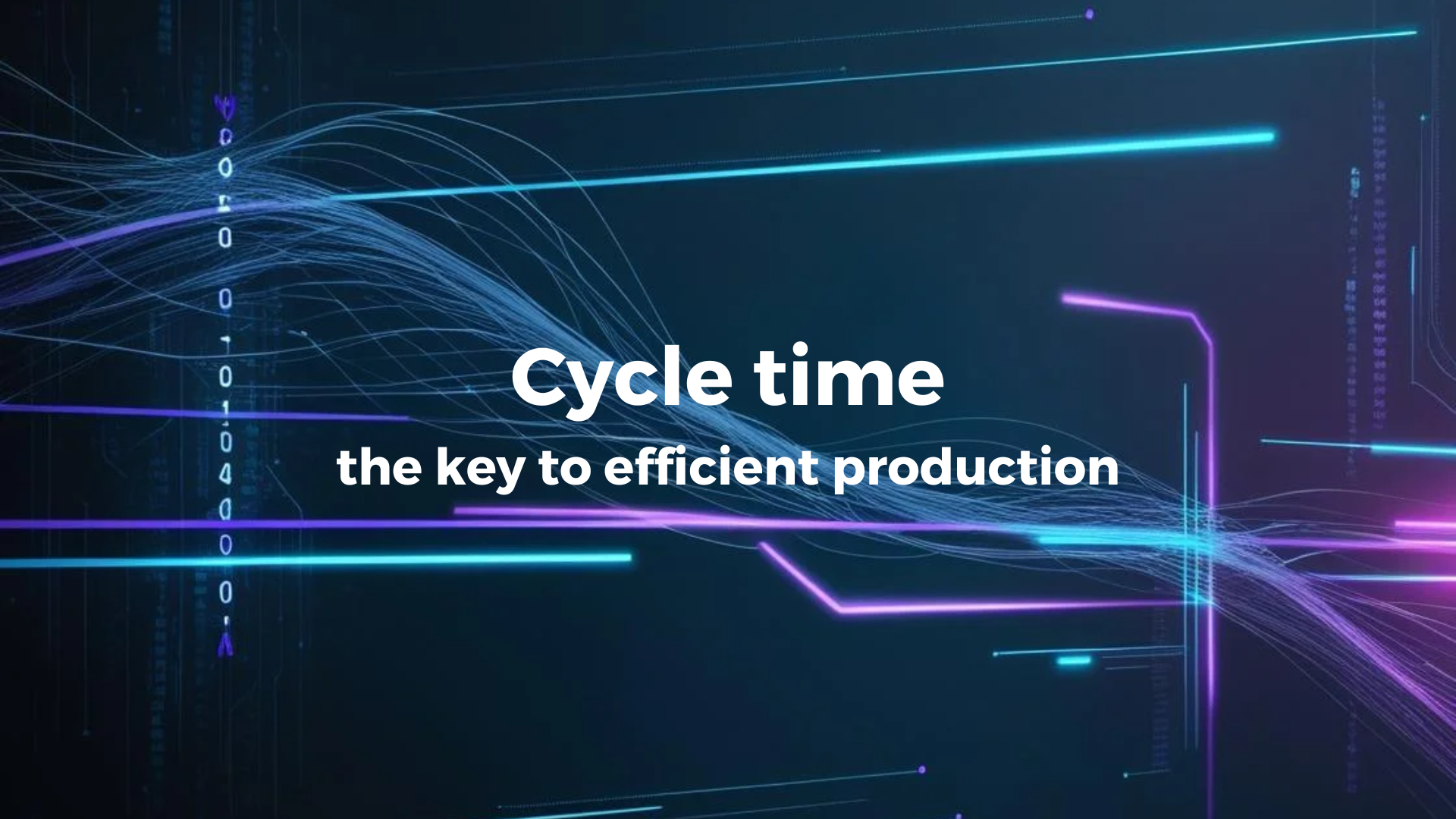 Cycle time – the key to efficient production