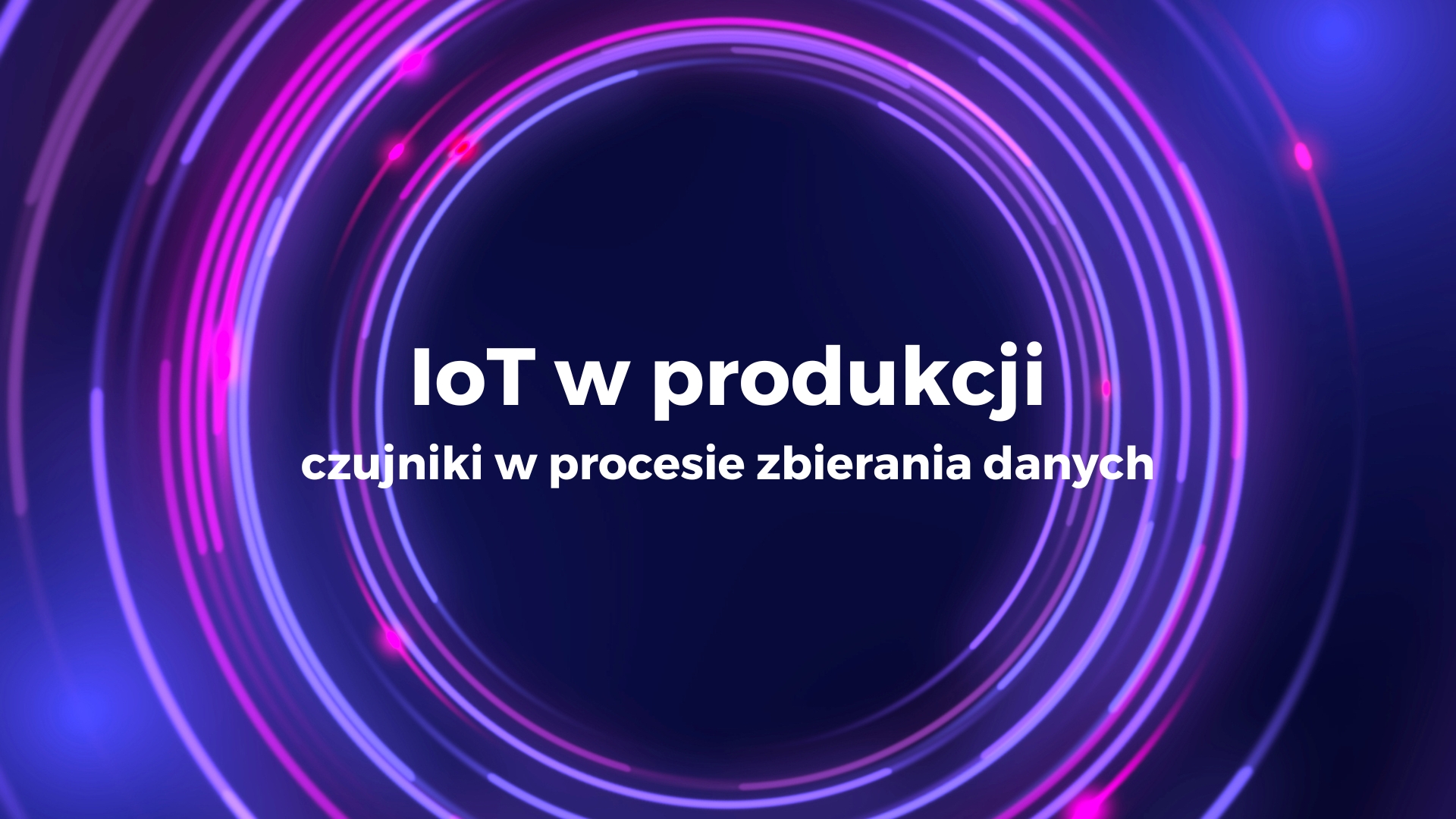 IoT w produkcji – czujniki w procesie zbierania danych.
