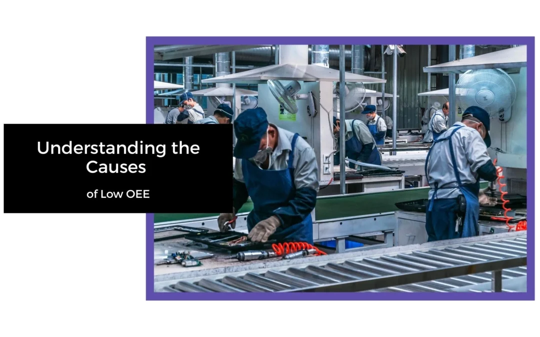 Understanding the Causes of Low OEE