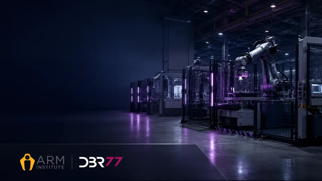 DBR77 USA Joins the ARM Institute – Advanced Robotics for Manufacturing