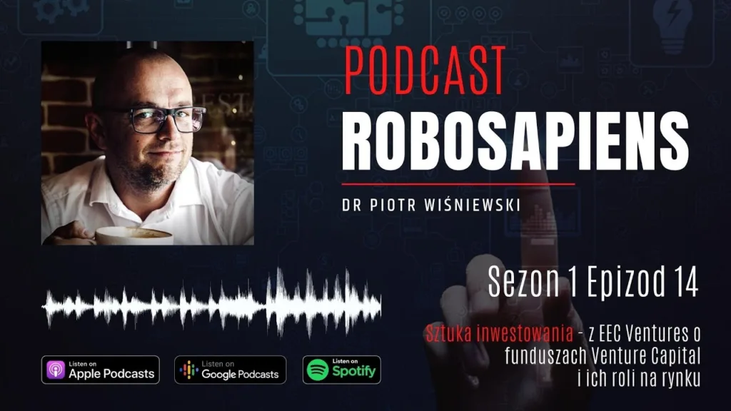 #Robosapiens S01E14 The Art of Investing – with EEC Ventures on Venture Capital Funds and Their Role in the Market