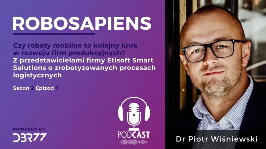 #Robosapiens S02E07 Robotized Logistics Processes – with Etisoft Smart Solutions